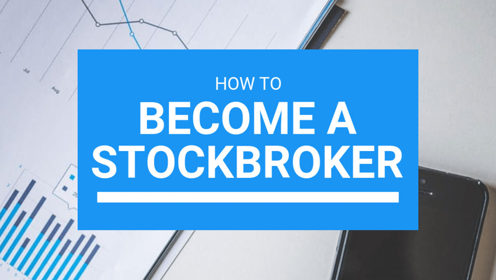 How To Become A Stockbroker